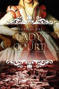 «Lady of the Court» by Laura du Pre