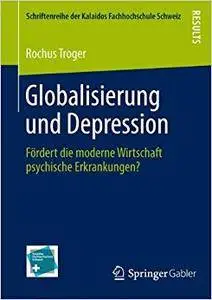 Globalisierung und Depression: Fördert die moderne Wirtschaft psychische Erkrankungen? (Repost)