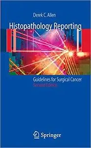 Histopathology Reporting: Guidelines for Surgical Cancer Ed 2