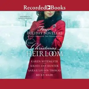 «The Christmas Heirloom» by Karen Witemeyer,Becky Wade,Kristi Ann Hunter,Sarah Loudin Thomas