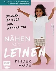 Nähen mit Leinen – Kindermode: Bequem, zeitlos und nachhaltig