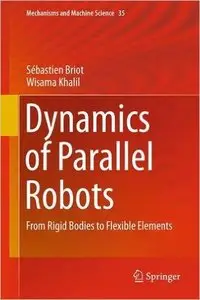 Dynamics of Parallel Robots: From Rigid Bodies to Flexible Elements (repost)