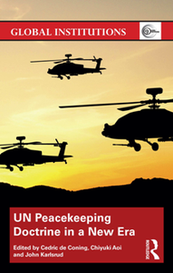 UN Peacekeeping Doctrine in a New Era : Adapting to Stabilisation, Protection and New Threats