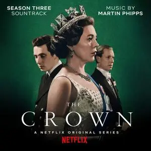 Martin Phipps - The Crown: Season Three Soundtrack (2019)