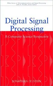 Jonathan Stein - Digital Signal Processing: A Computer Science Perspective (Repost)