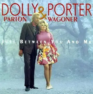 Dolly Parton and Porter Wagoner - Just Between You And Me (2014)
