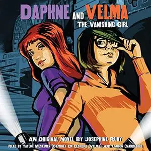 The Vanishing Girl: Daphne and Velma, Book 1 [Audiobook]