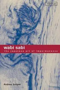 Wabi Sabi: The Japanese Art of Impermanence