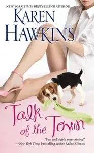 «Talk of the Town» by Karen Hawkins