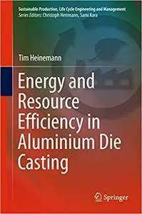 Energy and Resource Efficiency in Aluminium Die Casting (Repost)