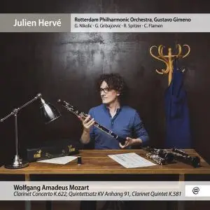Julien Herve - Mozart: Clarinet Concerto, Clarinet Quintet & Quintettsatz, K.Anh.91 (2019)
