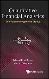Quantitative Financial Analytics: The Path to Investment Profits