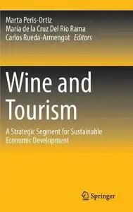Wine and Tourism: A Strategic Segment for Sustainable Economic Development