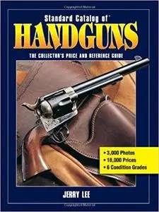 Standard Catalog of Handguns: The Collector's Price and Reference Guide