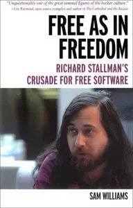 Free as in Freedom: Richard Stallman's Crusade for Free Software (Repost)