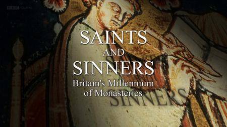 BBC - Saints and Sinners: Britain's Millennium of Monasteries (2015)