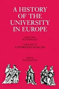 A History of the University in Europe: Volume 4, Universities since 1945 [Repost]