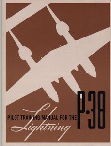 Pilot Training Manual for the Lightning P-38 by US Army Air Force (Repost)