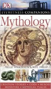 Eyewitness Companions: Mythology by Philip Wilkinson (Repost)