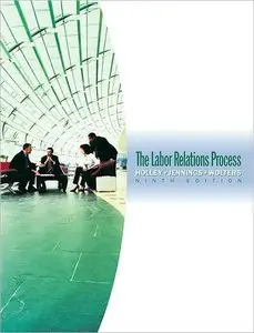 The Labor Relations Process, 9 edition (repost)