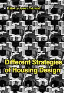 "Different Strategies of Housing Design" ed. by Aysem Cakmakli