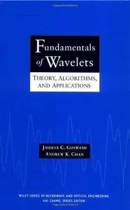 Fundamentals of wavelets: theory, algorithms, and applications