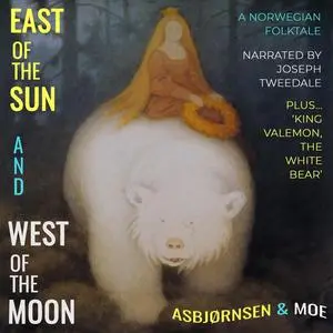 «East of the Sun and West of the Moon: A Norwegian Folktale» by Peter Christen Asbjørnsen, Jørgen Moe, Rachel Louise Law
