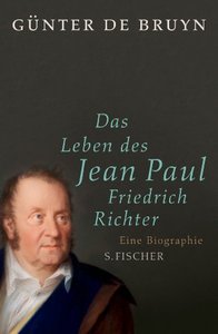 Das Leben des Jean Paul Friedrich Richter: Eine Biographie (repost)