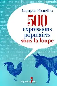 Georges Planelles, "500 expressions populaires sous la loupe"