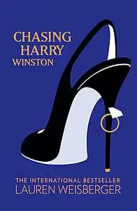 «Chasing Harry Winston» by Lauren Weisberger