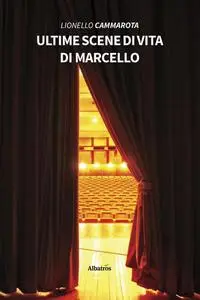 Lionello Cammarota - Ultime scene di vita di Marcello