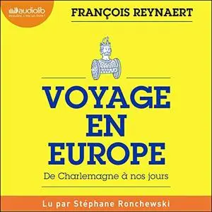 François Reynaert, "Voyage en Europe : De Charlemagne à nos jours"