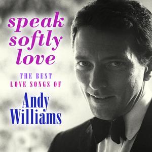 Andy Williams - Speak Softly Love: The Best Love Songs of Andy Williams (2020)