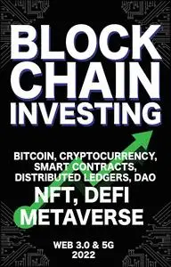 Blockchain Investing; Bitcoin, Cryptocurrency