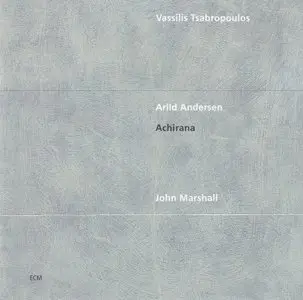 Vassilis Tsabropoulos / Arild Andersen / John Marshall - Achirana (2000) {ECM 1728}