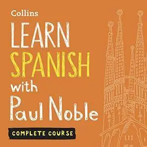 Learn Spanish with Paul Noble: Complete Course: Spanish Made Easy with Your Personal Language Coach [Audiobook]