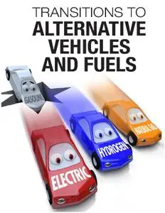 Transitions to Alternative Vehicles and Fuels