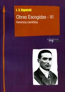 «Obras Escogidas de Vygotski - VI» by L. S. Vygotski