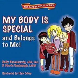 My Body Is Special and Belongs to Me! (The Safe & Smart Series Book 2)