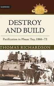 Destroy and Build: Pacification in Phuoc Thuy, 1966–1972