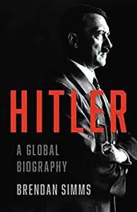 Hitler: A Global Biography