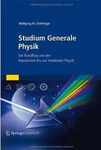 Studium Generale Physik: Ein Rundflug von der klassischen bis zur modernen Physik [Repost]