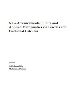 New Advancements in Pure and Applied Mathematics via Fractals and Fractional Calculus