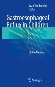 Gastroesophageal Reflux in Children: GER in Children