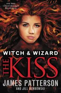 Witch & Wizard: The Kiss: FREE PREVIEW EDITION (The First 16 Chapters)