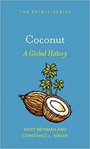 Coconut: A Global History (Edible)