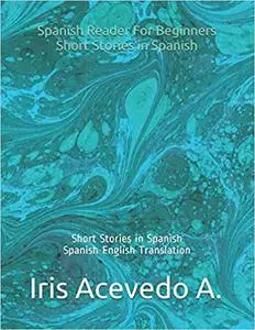 Spanish Reader For Beginners: Short Stories in Spanish
