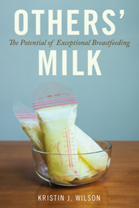 Others' Milk The Potential of Exceptional Breastfeeding