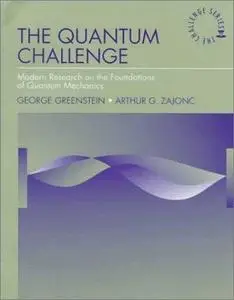 The quantum challenge: modern research on the foundations of quantum mechanics