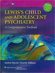 Lewis's Child and Adolescent Psychiatry: A Comprehensive Textbook, 4th Edition (repost)